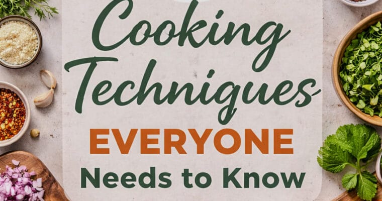 10 Cooking Techniques Everyone Needs to Know